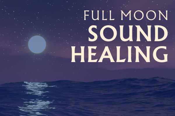 Full Moon Sound Healing